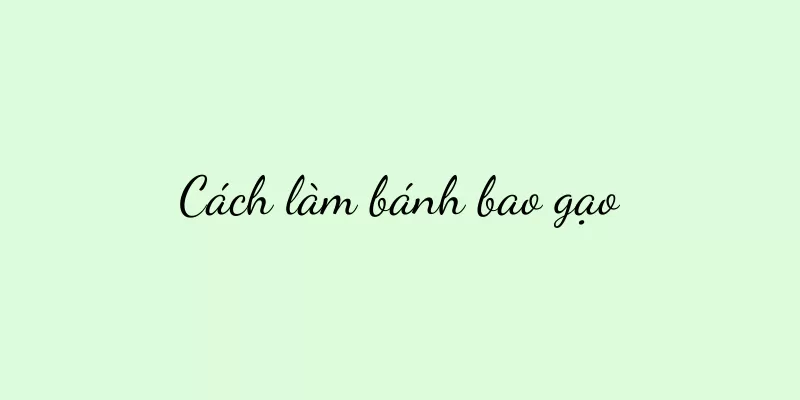 Cách làm bánh bao gạo