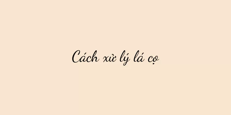 Cách xử lý lá cọ