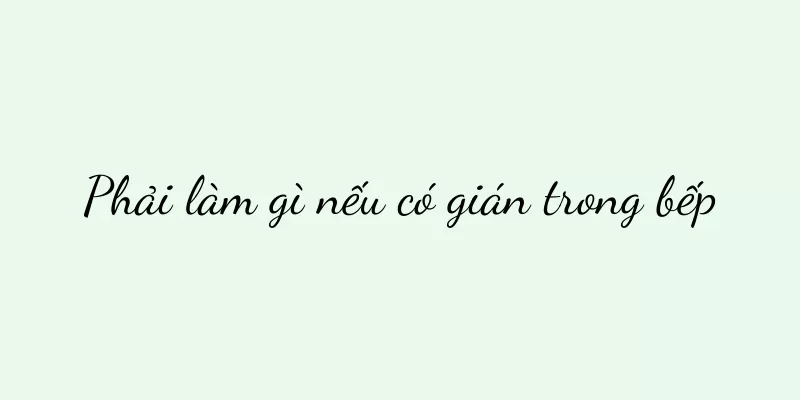 Phải làm gì nếu có gián trong bếp
