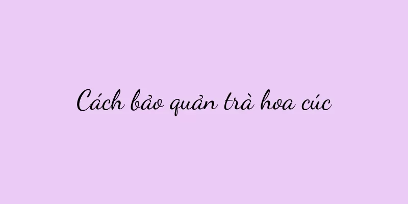 Cách bảo quản trà hoa cúc
