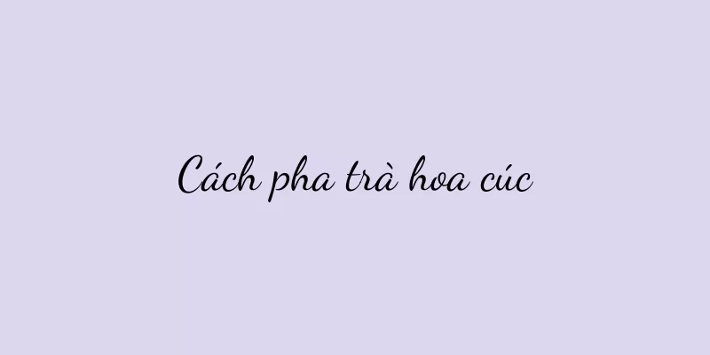 Cách pha trà hoa cúc