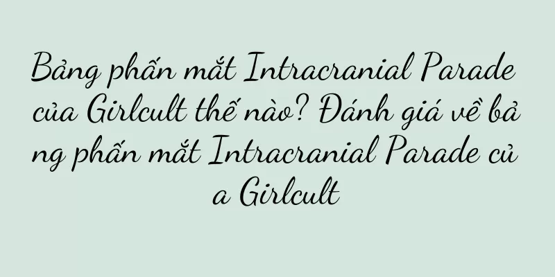 Bảng phấn mắt Intracranial Parade của Girlcult thế nào? Đánh giá về bảng phấn mắt Intracranial Parade của Girlcult