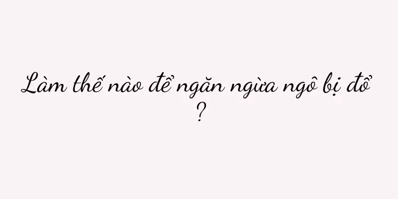 Làm thế nào để ngăn ngừa ngô bị đổ?