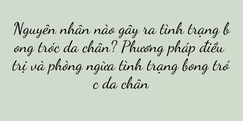 Nguyên nhân nào gây ra tình trạng bong tróc da chân? Phương pháp điều trị và phòng ngừa tình trạng bong tróc da chân