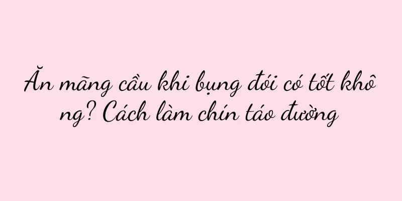 Ăn mãng cầu khi bụng đói có tốt không? Cách làm chín táo đường