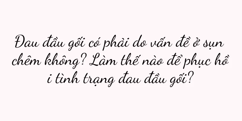 Đau đầu gối có phải do vấn đề ở sụn chêm không? Làm thế nào để phục hồi tình trạng đau đầu gối?