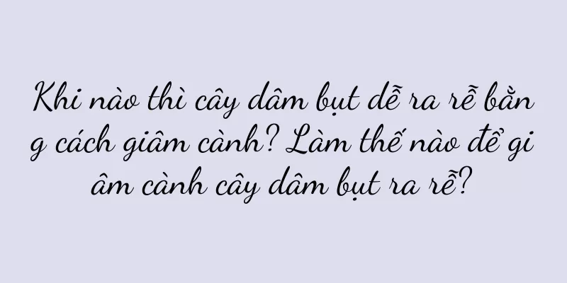 Khi nào thì cây dâm bụt dễ ra rễ bằng cách giâm cành? Làm thế nào để giâm cành cây dâm bụt ra rễ?