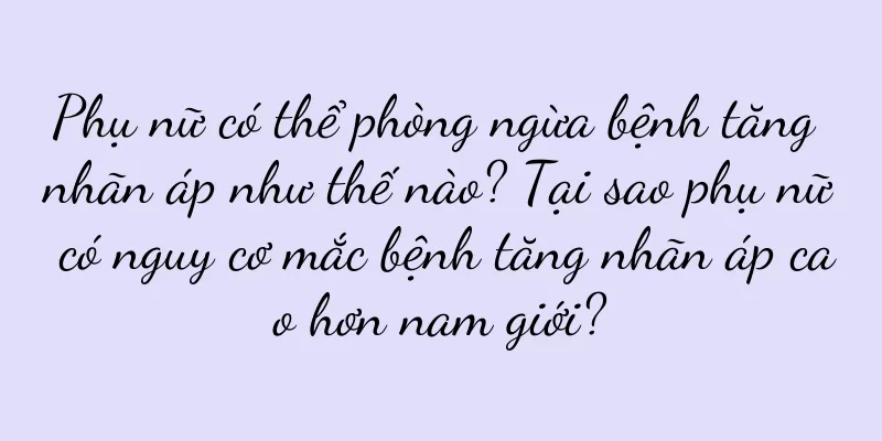 Phụ nữ có thể phòng ngừa bệnh tăng nhãn áp như thế nào? Tại sao phụ nữ có nguy cơ mắc bệnh tăng nhãn áp cao hơn nam giới?