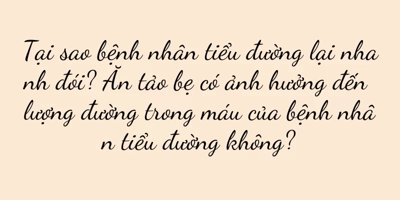 Tại sao bệnh nhân tiểu đường lại nhanh đói? Ăn tảo bẹ có ảnh hưởng đến lượng đường trong máu của bệnh nhân tiểu đường không?