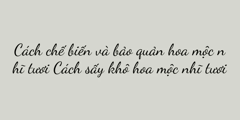 Cách chế biến và bảo quản hoa mộc nhĩ tươi Cách sấy khô hoa mộc nhĩ tươi