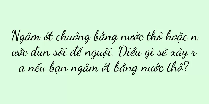 Ngâm ớt chuông bằng nước thô hoặc nước đun sôi để nguội. Điều gì sẽ xảy ra nếu bạn ngâm ớt bằng nước thô?