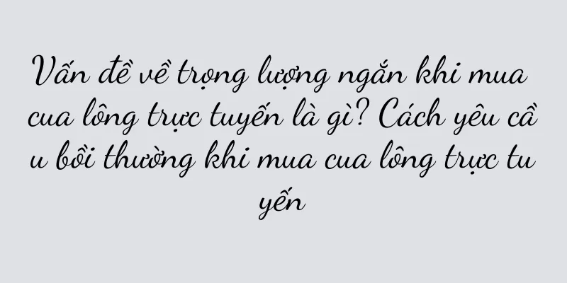 Vấn đề về trọng lượng ngắn khi mua cua lông trực tuyến là gì? Cách yêu cầu bồi thường khi mua cua lông trực tuyến